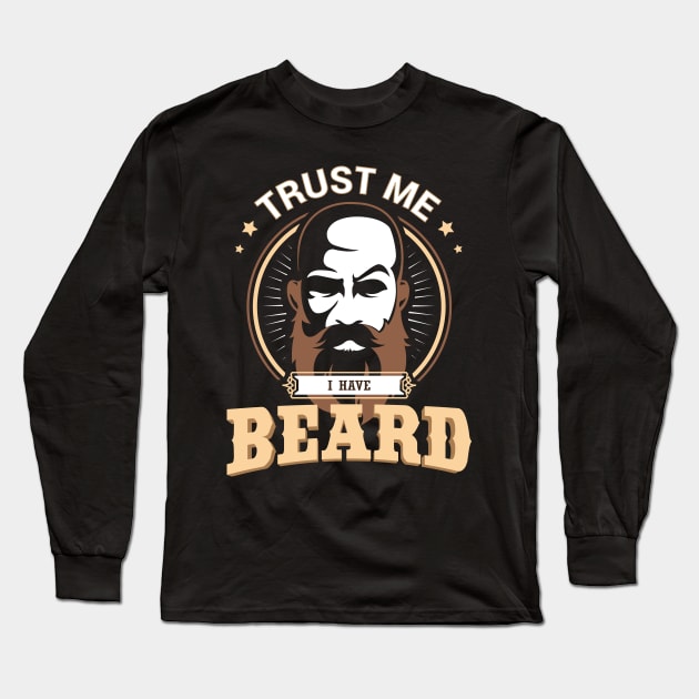 Trust me I have beard Long Sleeve T-Shirt by Son Dela Cruz